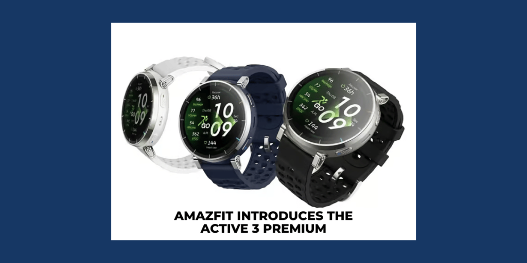 Amazfit Introduces the Active 3 Premium: Turning Daily Movement into Meaningful Progress for Entry-Level Runners